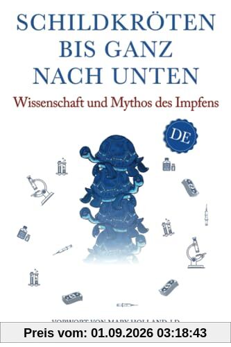 Schildkröten bis ganz nach unten: Wissenschaft und Mythos des Impfens
