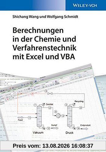 Berechnungen in der Chemie und Verfahrenstechnik mit Excel und VBA (Arbeitsbücher Verfahrenstechnik - für Studium und Beruf)