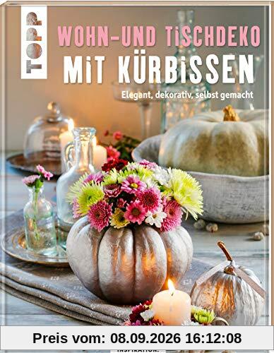 Wohn- und Tischdeko mit Kürbissen: Elegant, dekorativ, selbst gemacht