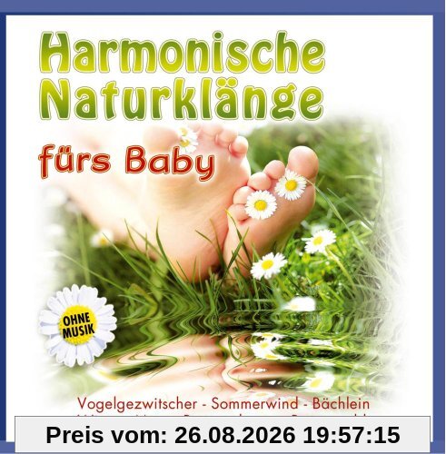 Harmonische Naturklänge fürs Baby; ohne Musik; Über 60 Minuten Entspannung zum Verwöhnen und Einschlafen; Vogelgezwitscher; Sommerwind; Bächlein; Wiese; Meer; Regenschauer; Regenwald; Babie; Einschlafmusik; Naturgeräusche;