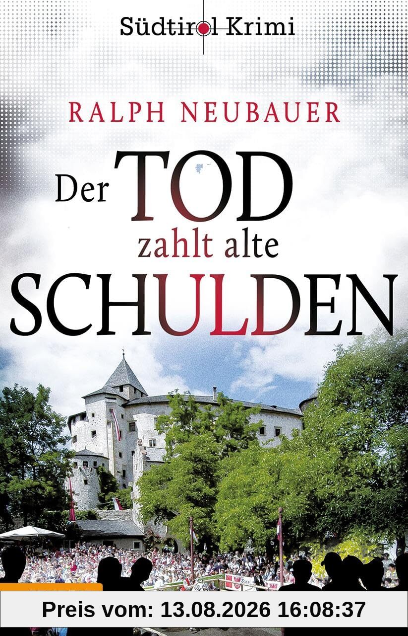 Der Tod zahlt alte Schulden: Südtirolkrimi Band 6 (Südtirol-Krimi: Commissario Fameo ermittelt)