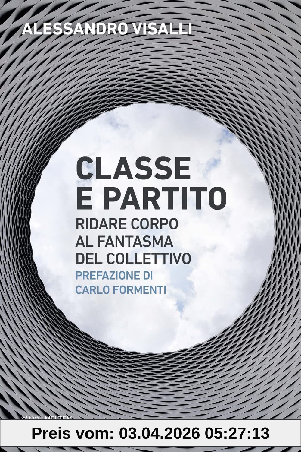 Classe e partito. Ridare corpo al fantasma del collettivo (Democrazie e conflitti)