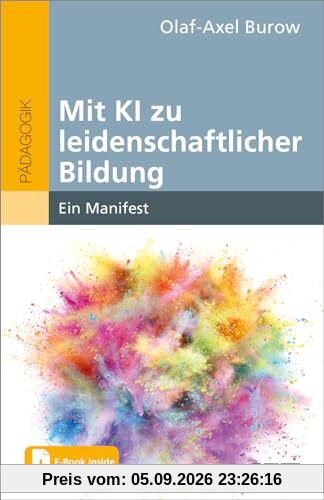 Mit KI zu leidenschaftlicher Bildung: Ein Manifest. Mit E-Book inside