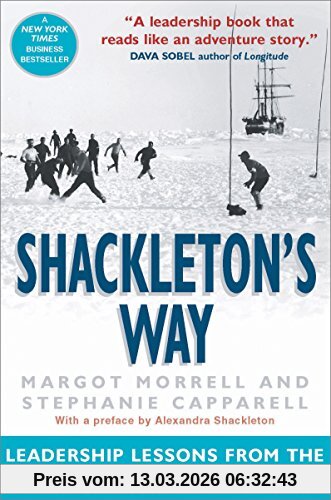 Margot Morrell Shackleton's Way, Leadership Lessons From The Great Antarctic Explorer