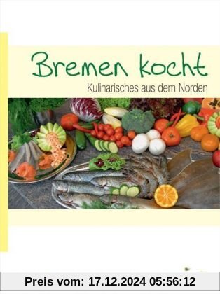 Bremen kocht: Kulinarisches aus dem Norden