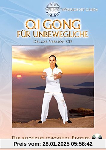 Qi Gong für Unbewegliche (Deluxe Version CD): Der besonders schonende Einstieg - Hörbuch mit Canda