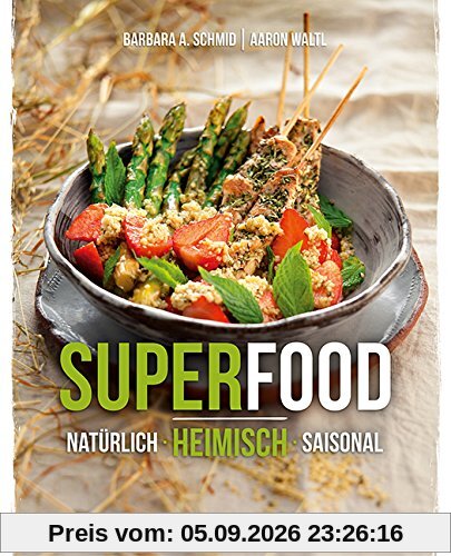 Superfood: Natürlich. Heimisch. Saisonal
