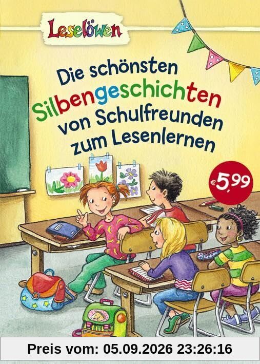 Leselöwen - Die schönsten Silbengeschichten von Schulfreunden zum Lesenlernen