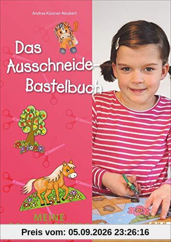 Das Ausschneide-Bastelbuch: Meine Ponys & Pferde. Tolle Figuren zum Basteln, ganz einfach und kinderleicht mit Stift, Schere und Klebstoff.