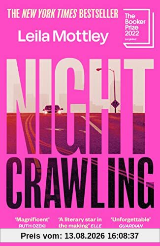 Nightcrawling: Longlisted for the Booker Prize 2022 - the youngest ever Booker nominee