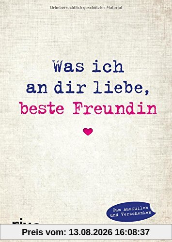 Was ich an dir liebe, beste Freundin: Eine originelle Liebeserklärung zum Ausfüllen und Verschenken