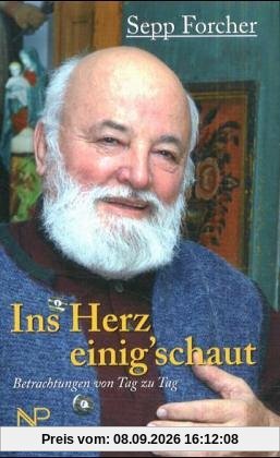 Ins Herz einig'schaut. Betrachtungen von Tag zu Tag