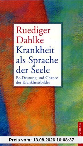 Krankheit als Sprache der Seele. Sonderausgabe. Be- Deutung und Chance der Krankeitsbilder.