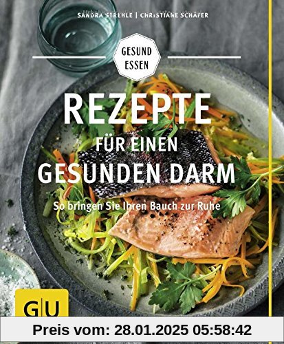 Rezepte für einen gesunden Darm: So bringen Sie Ihren Bauch zur Ruhe (GU Gesund essen)