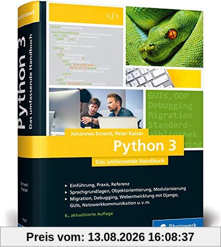 Python 3: Das umfassende Handbuch: Sprachgrundlagen, Objektorientierte Programmierung, Modularisierung (Ausgabe 2020)