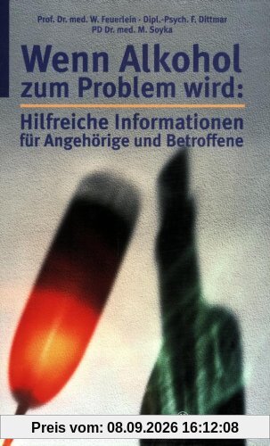 Wenn Alkohol zum Problem wird. Hilfreiche Informationen für Angehörige und Betroffene