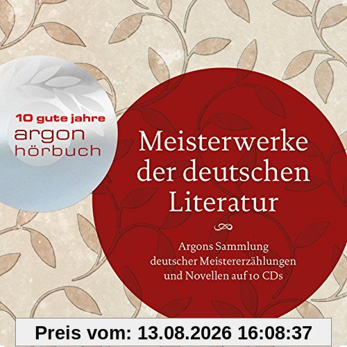 Meisterwerke der deutschen Literatur: Argons Sammlung deutschsprachiger Meistererzählungen auf 10 CDs