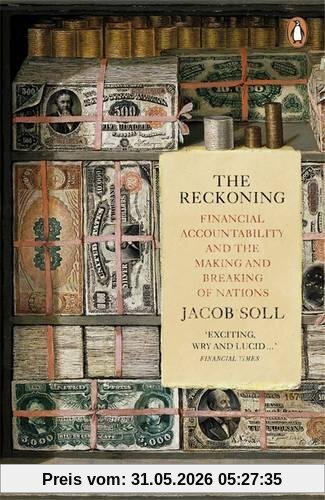 Jacob Soll The Reckoning, Financial Accountability And The Making And Breaking Of Nations