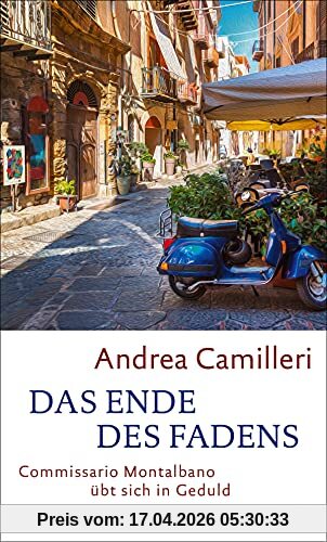 Das Ende des Fadens: Commissario Montalbano übt sich in Geduld. Roman