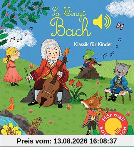 So klingt Bach: Klassik für Kinder (Soundbuch)