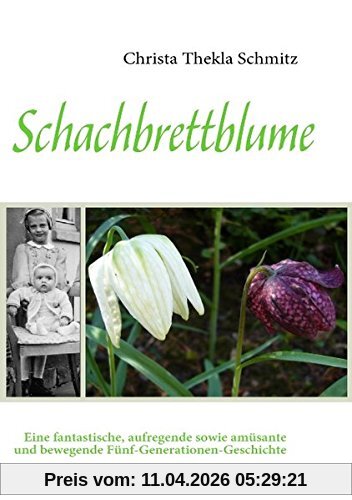 Schachbrettblume: Eine fantastische, aufregende sowie amüsante und bewegende Fünf-Generationen-Geschichte