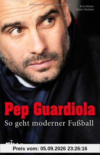 Pep Guardiola: So geht moderner Fußball