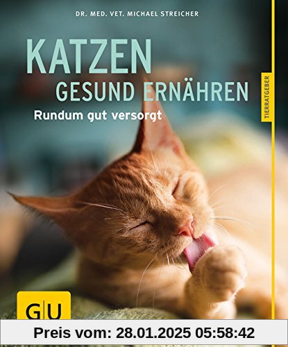 Katzen gesund ernähren: Rundum gut versorgt (GU Tierratgeber)