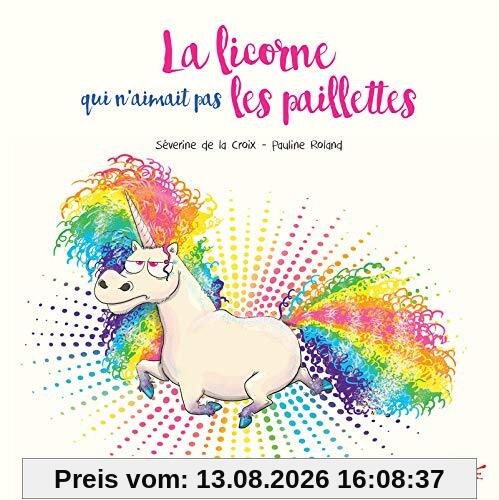 La licorne qui n'aimait pas les paillettes