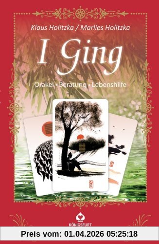 I Ging: Bibliothek der Orakel - Orakel, Beratung, Lebenshilfe