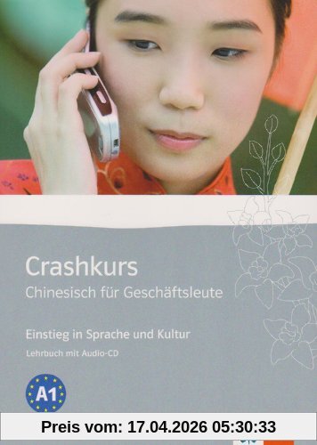 Crashkurs Chinesisch für Geschäftsleute, m. Audio-CD
