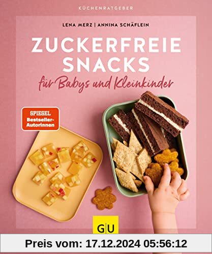 Zuckerfreie Snacks für Babys und Kleinkinder (GU KüchenRatgeber)