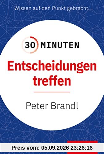 30 Minuten Entscheidungen treffen