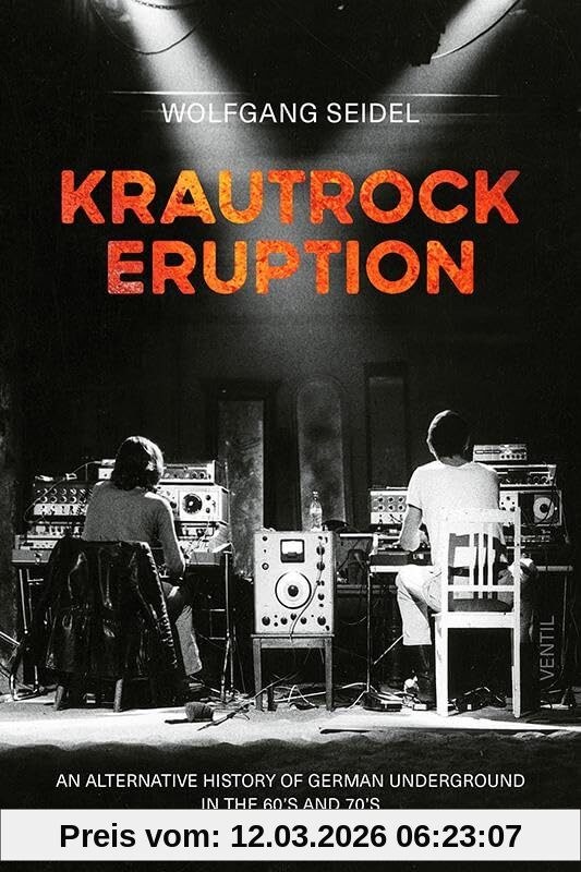 Wolfgang Seidel Krautrock Eruption, An Alternative History Of German Underground In The 60s And 70s