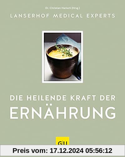 Die heilende Kraft der Ernährung (GU Autoren-Kochbücher)