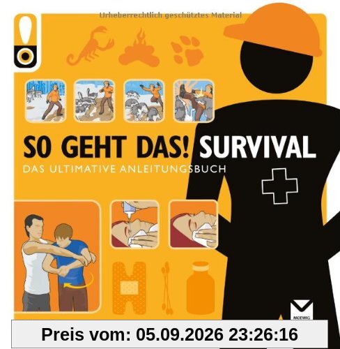 So geht das! Survival: Das ultimative Anleitungsbuch