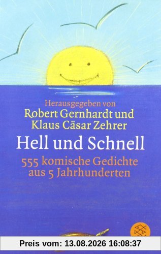 Hell und Schnell: 555 komische Gedichte aus 5 Jahrhunderten