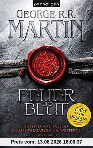 Feuer und Blut - Erstes Buch: Aufstieg und Fall des Hauses Targaryen von Westeros