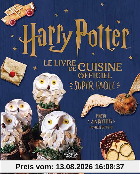 Harry Potter : le livre de cuisine officiel super facile : plus de 40 recettes inspirées des films