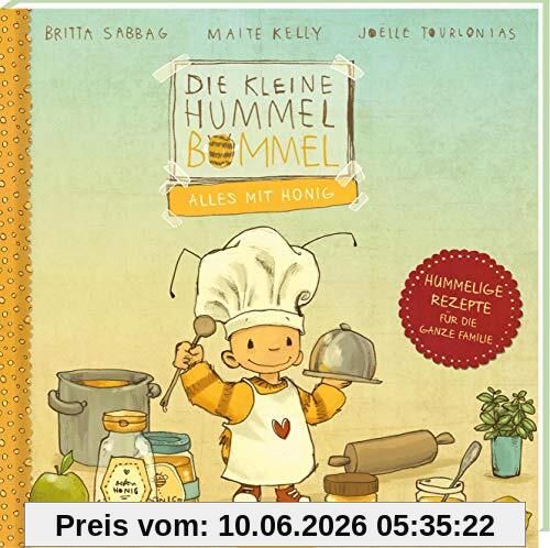 Die kleine Hummel Bommel - Alles mit Honig!: Hummelige Rezepte für die ganze Familie