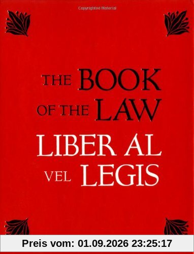 Weiser Books The Book Of The Law, Liber Al Vel Legis, With A Facsimile Of The Manuscript As Received By Aleister And Rose Edith Crowley On April 8, 9, 10, 1904,