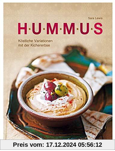 Hummus: Köstliche Variationen mit der Kichererbse