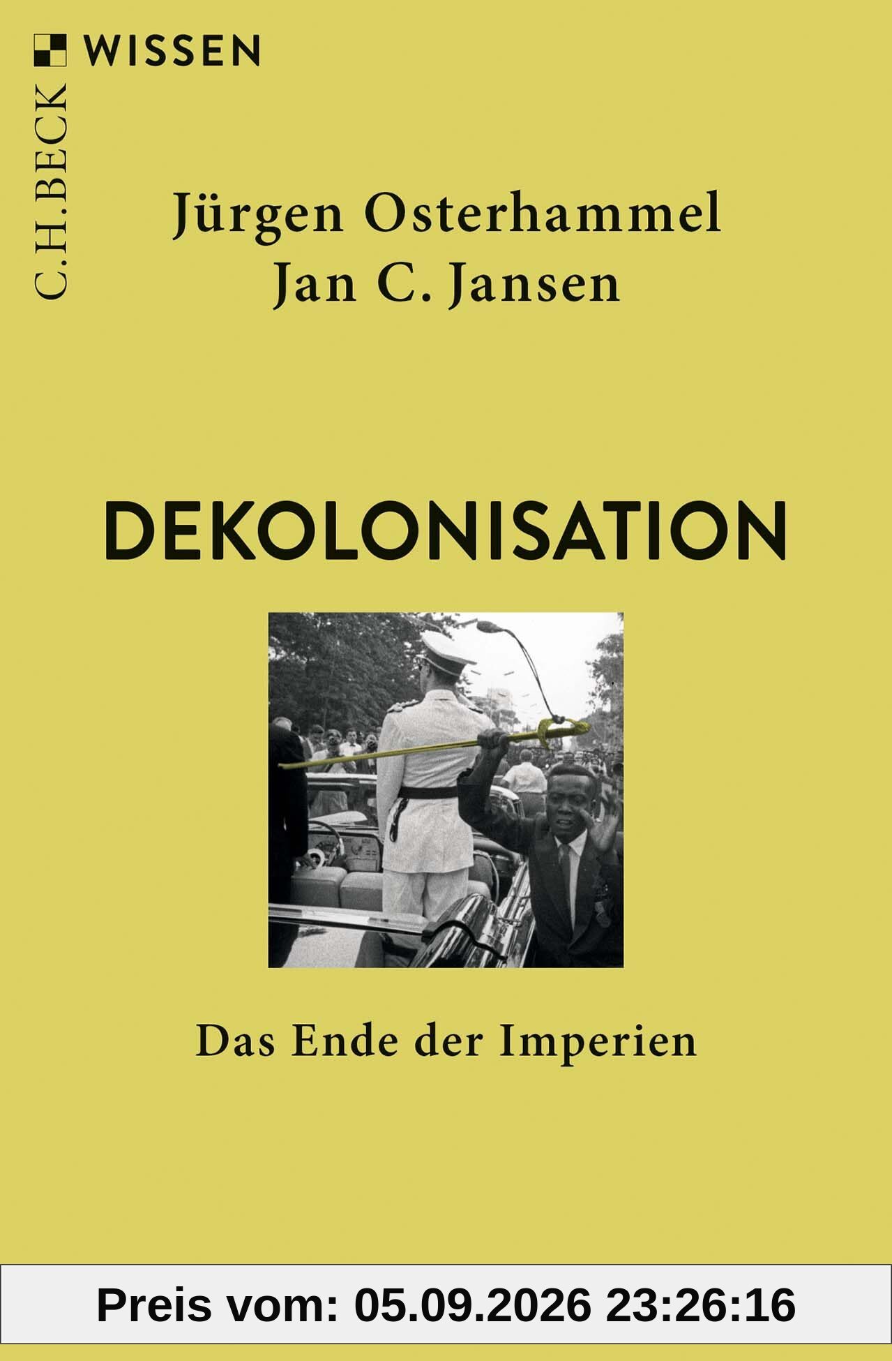 Dekolonisation: Das Ende der Imperien (Beck'sche Reihe)