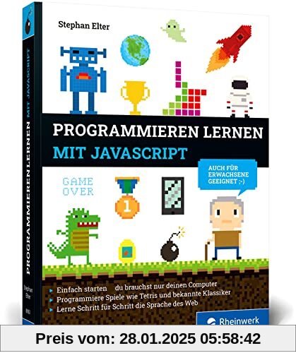 Programmieren lernen mit JavaScript: Der kinderleichte Einstieg in die Programmierung. Mit vielen Übungen, Spielen und B