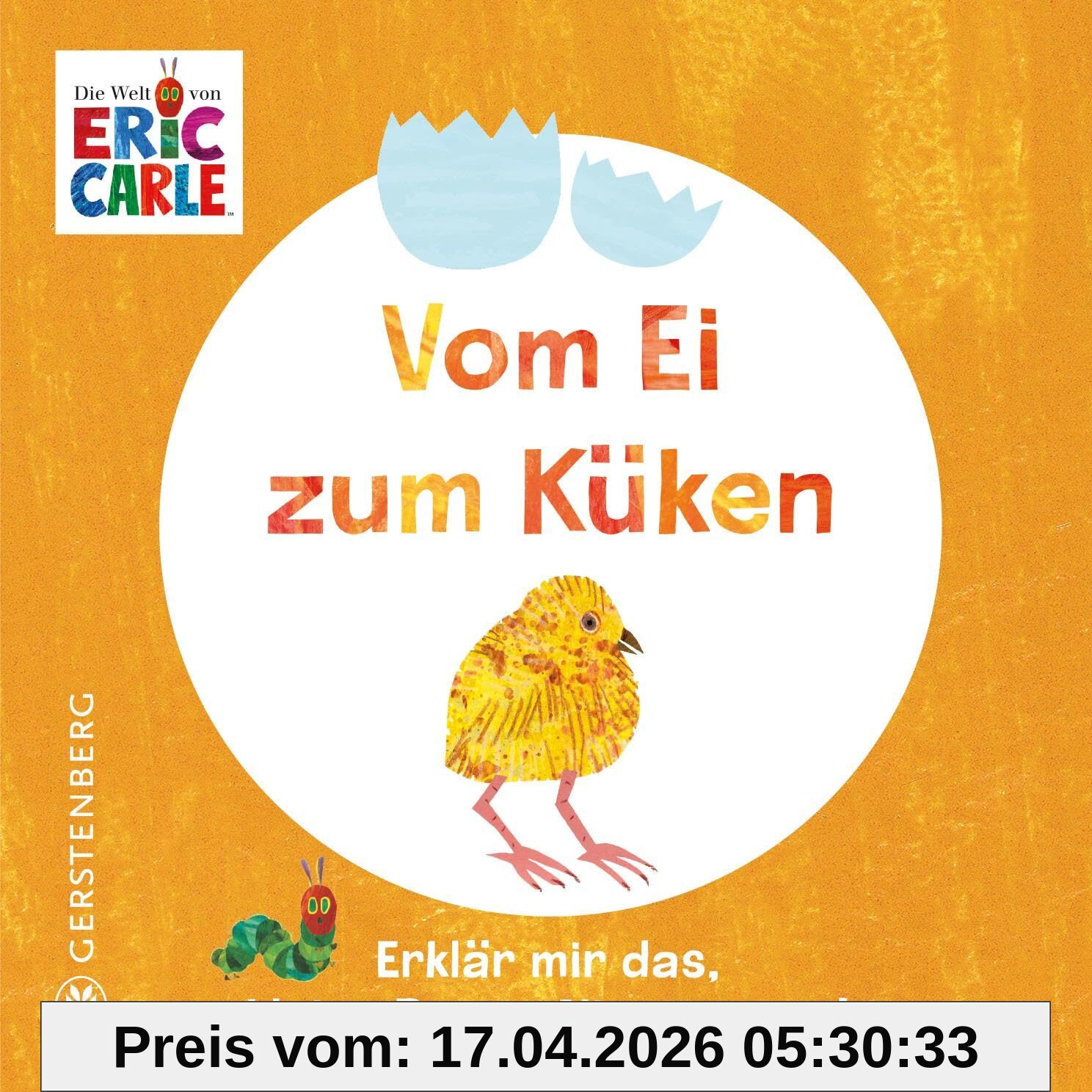 Vom Ei zum Küken: Erklär mir das, kleine Raupe Nimmersatt