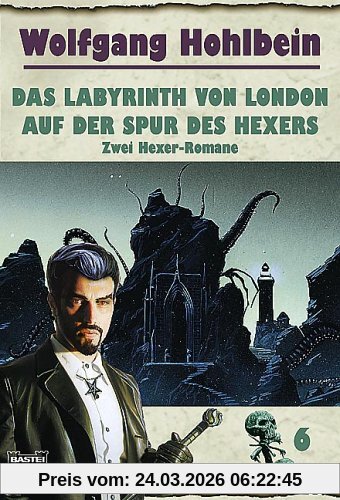 Der Hexer-Zyklus: Das Labyrinth von London / Auf der Spur des Hexers. Zwei Hexer-Romane: BD 6