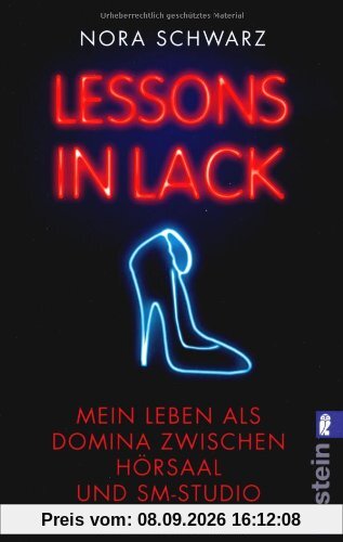 Lessons in Lack: Mein Leben als Domina zwischen Hörsaal und SM-Studio