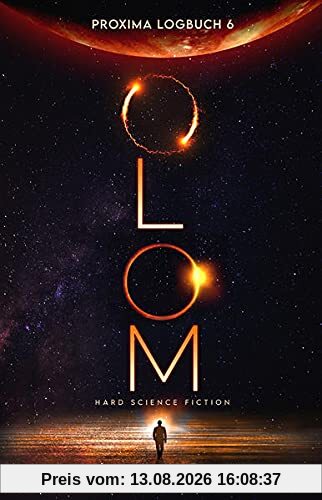 Proxima-Logbuch 6: OLOM: Hard Science Fiction (Proxima-Logbücher)