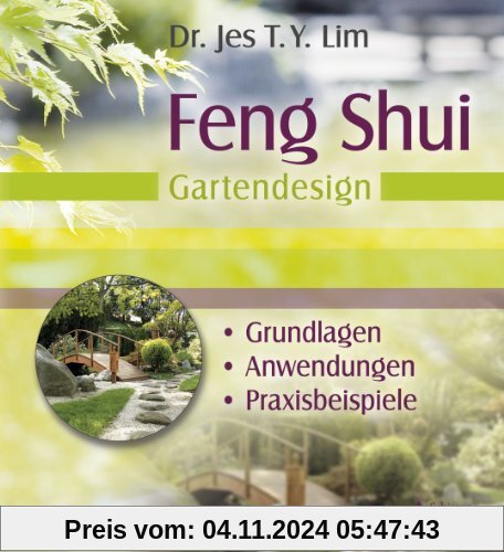 Feng Shui - Gartendesign - Grundlagen, Anwendungen, Praxisbeispiele