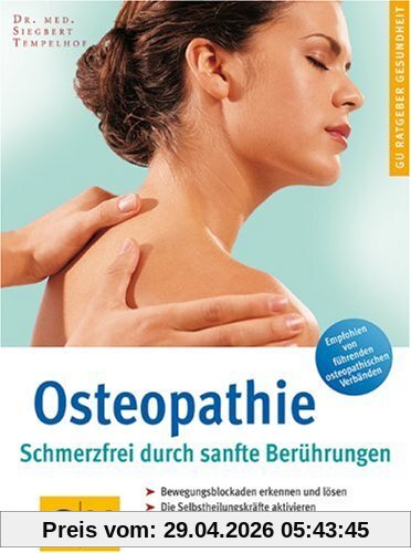 Osteopathie. Schmerzfrei durch sanfte Berührungen (GU Ratgeber Gesundheit)