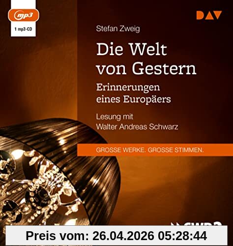 Die Welt von Gestern. Erinnerungen eines Europäers: Lesung mit Walter Andreas Schwarz (1 mp3-CD)
